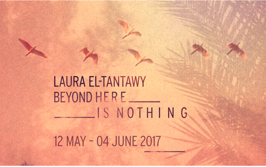 LAURA EL-TANTAWY BEYOND HERE IS NOTHING 